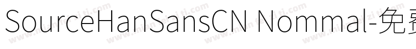 SourceHanSansCN Nommal字体转换